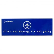If It's Not Boeing, I'm Not Going Sticker